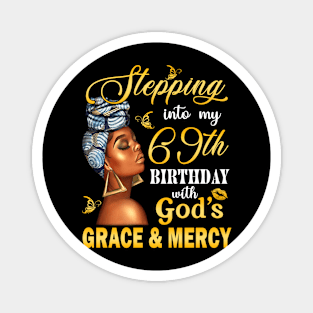 Stepping Into My 69th Birthday With God's Grace & Mercy Bday Magnet